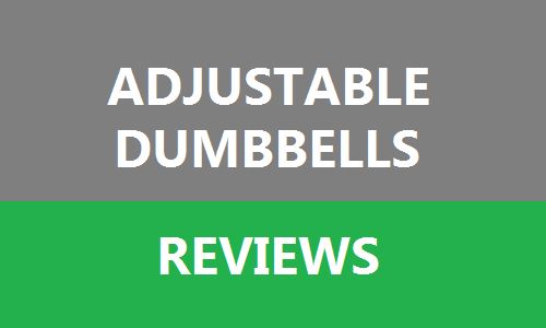 Adjustable Dumbbells Reviews